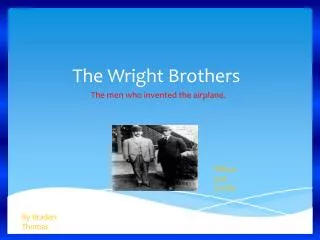 The Wright B rothers