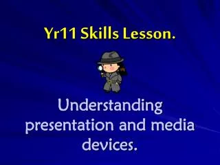 Yr11 Skills Lesson.
