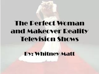 The Perfect Woman and Makeover Reality Television Shows