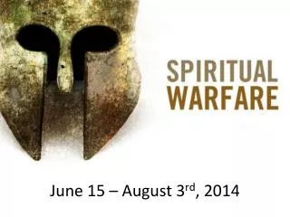 June 15 – August 3 rd , 2014