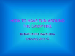 HOW TO HAVE FUN AROUND THE CAMP FIRE