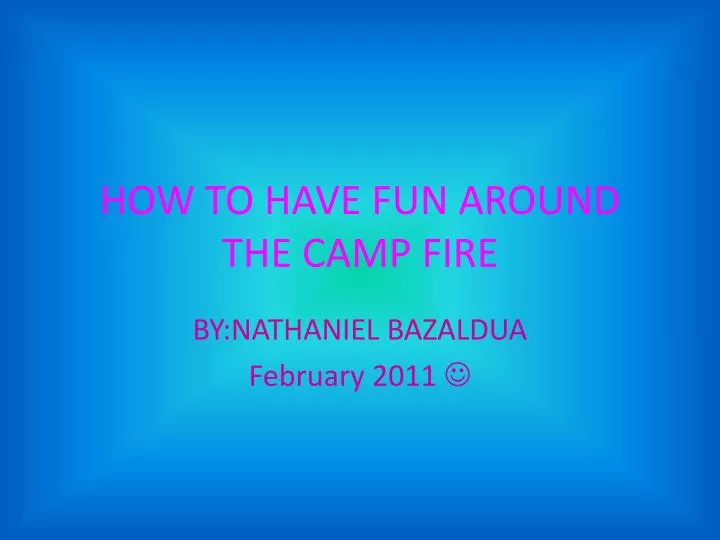 how to have fun around the camp fire