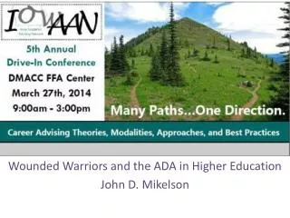 Wounded Warriors and the ADA in Higher Education John D. Mikelson