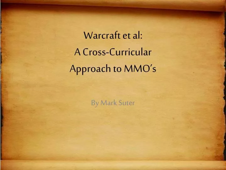 warcraft et al a cross curricular approach to mmo s