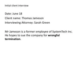 Initia l client interview Date: June 18 Client name : Thomas Jameson