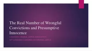 The Real Number of Wrongful Convictions and Presumptive Innocence