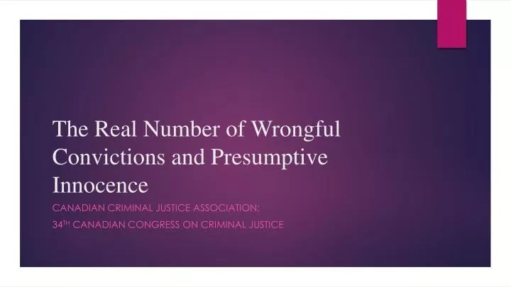 the real number of wrongful convictions and presumptive innocence