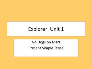 Explorer: Unit 1