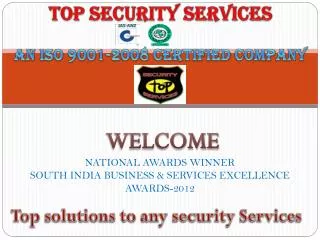 TOP SECURITY SERVICES AN ISO 9001-2008 CERTIFIED COMPANY