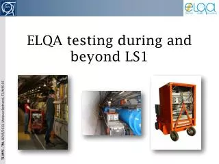 ELQA testing during and beyond LS1