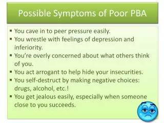 Possible Symptoms of Poor PBA