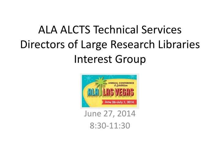 ala alcts technical services directors of large research libraries interest group