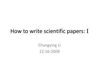 How to write scientific papers: I