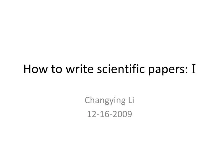 how to write scientific papers i