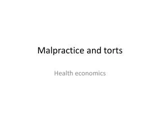 Malpractice and torts