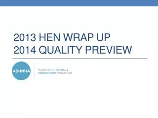 2013 Hen Wrap up 2014 Quality Preview