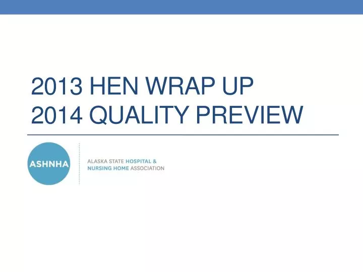 2013 hen wrap up 2014 quality preview