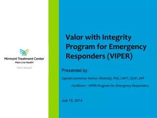 Valor with Integrity Program for Emergency Responders (VIPER)