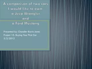 A comparison of two cars I would like to own: a Jeep Wrangler and a Ford Mustang