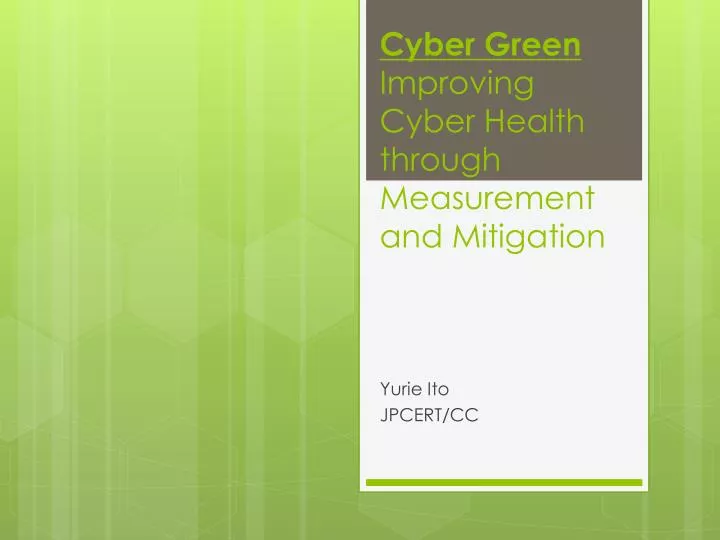 cyber green improving cyber health through measurement and mitigation