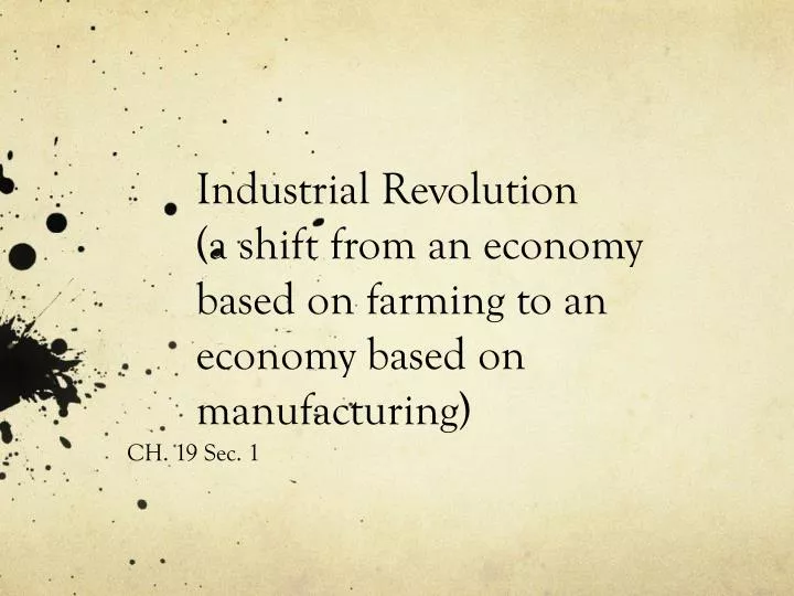 industrial revolution a shift from an economy based on farming to an economy based on manufacturing