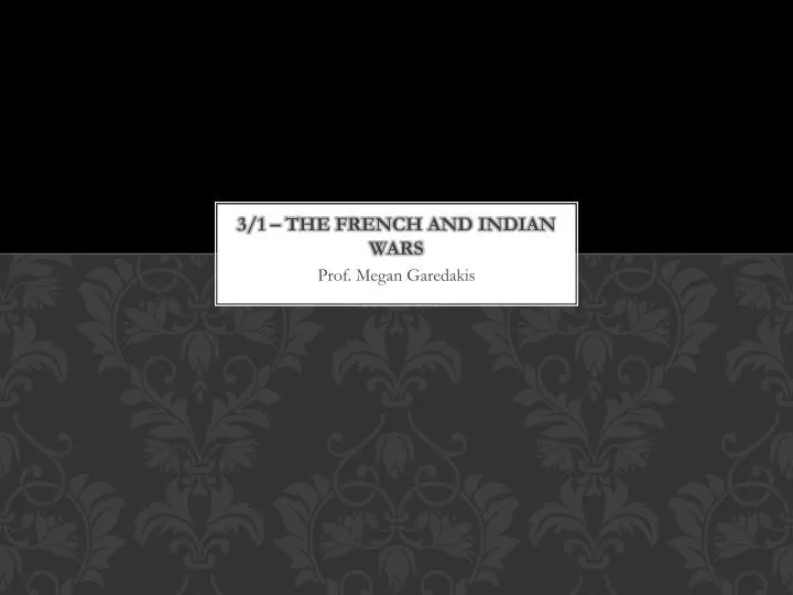 3 1 the french and indian wars