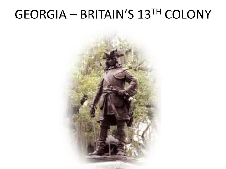 georgia britain s 13 th colony