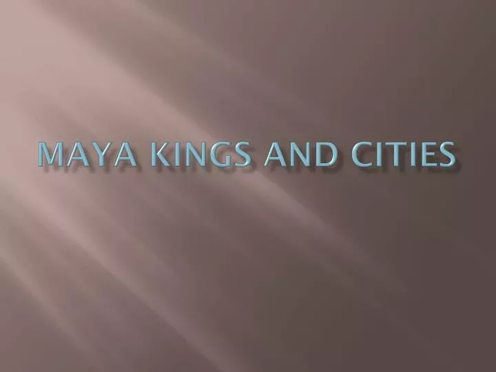 maya kings and cities