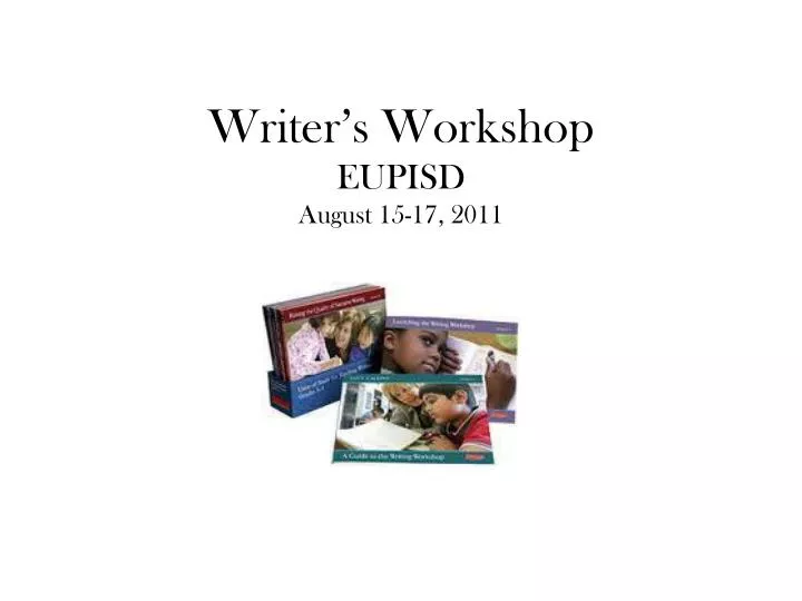 writer s workshop eupisd august 15 17 2011