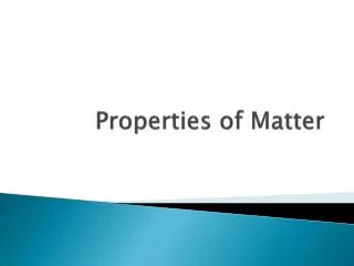 Properties of Matter