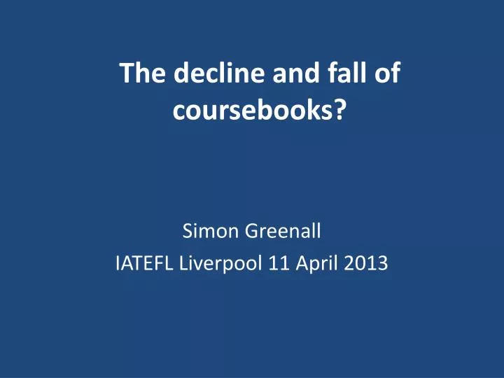 the decline and fall of coursebooks