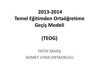 2013-2014 Temel Eğitimden Ortaöğretime Geçiş Modeli (TEOG)