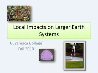 Local Impacts on Larger Earth Systems