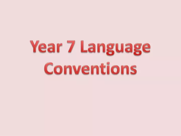 year 7 language conventions