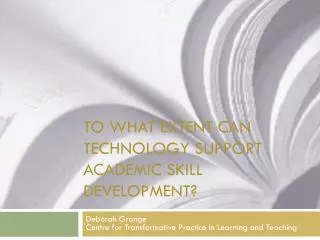 To what Extent can technology support academic skill development?