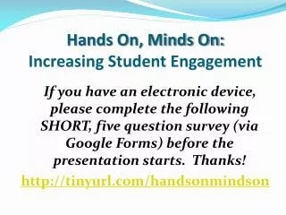 Hands On, Minds On: Increasing Student Engagement