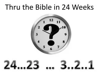 Thru the Bible in 24 Weeks