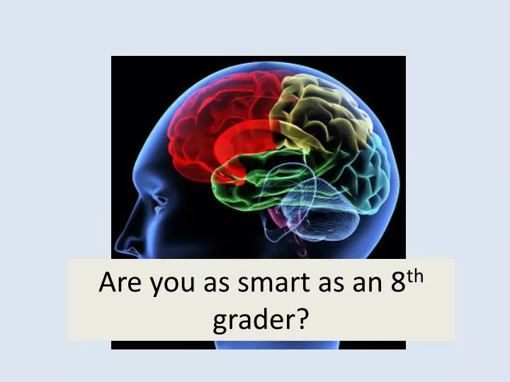 are you as smart as an 8 th grader