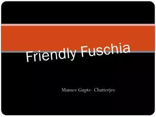 Friendly Fuschia