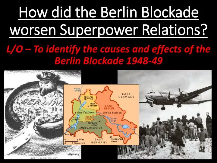 how did the berlin blockade worsen superpower relations
