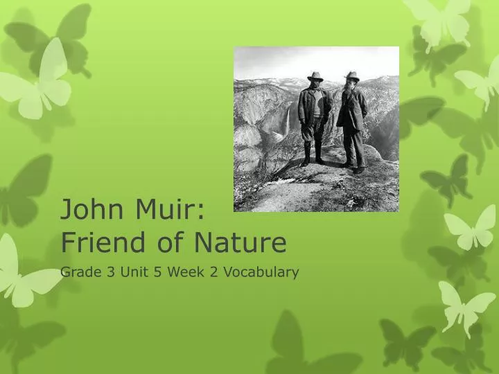 john muir friend of nature