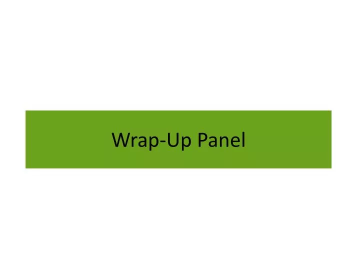 wrap up panel