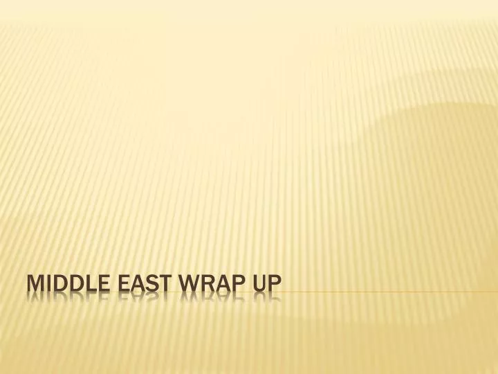 middle east wrap up
