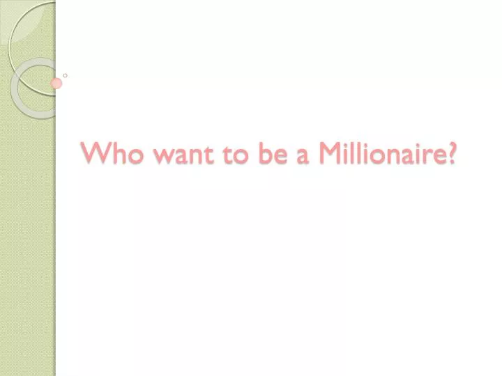 who want to be a millionaire