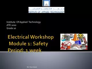 Electrical Workshop Module 1: Safety Period: 1 week