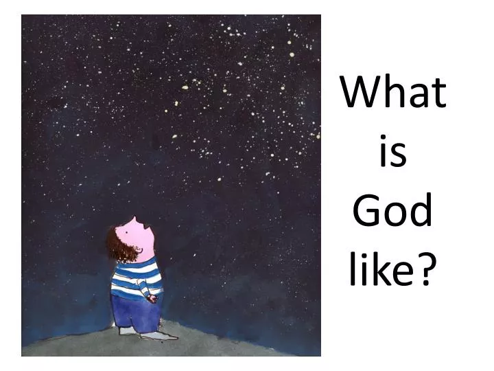 what is god like