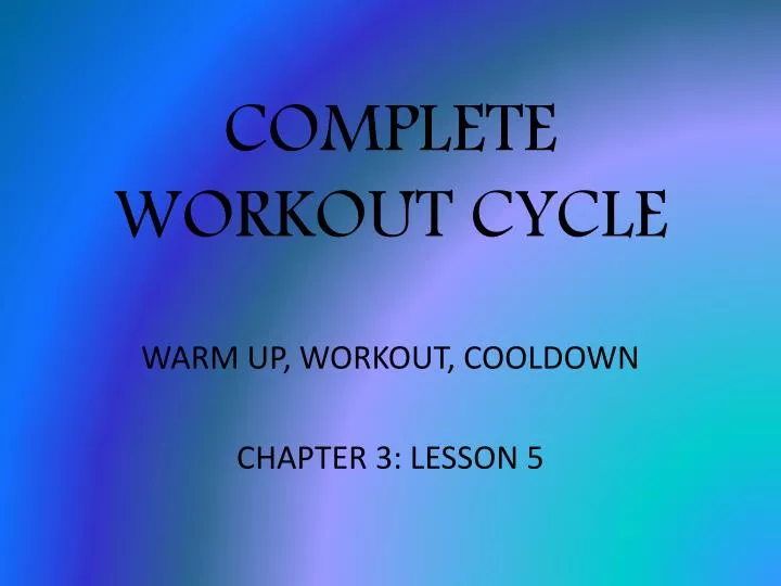 complete workout cycle