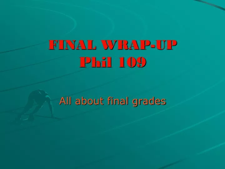 final wrap up phil 109