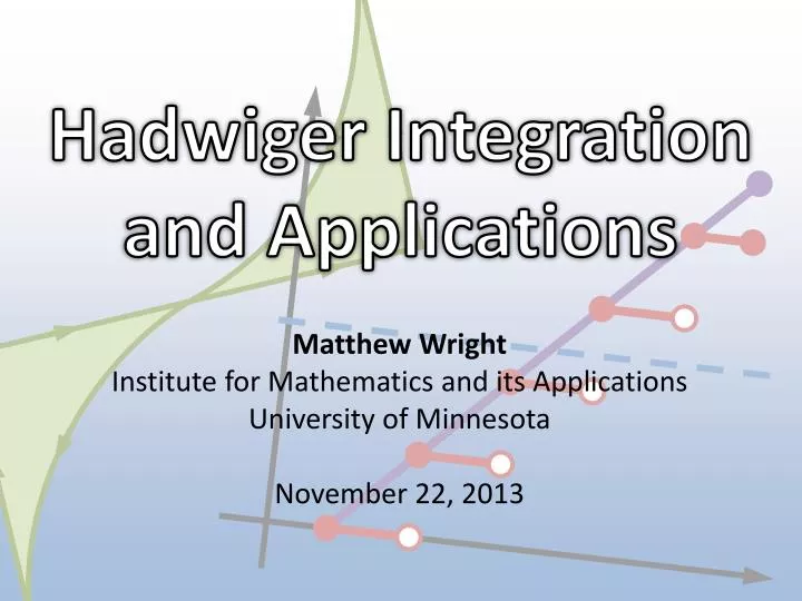 hadwiger integration and applications