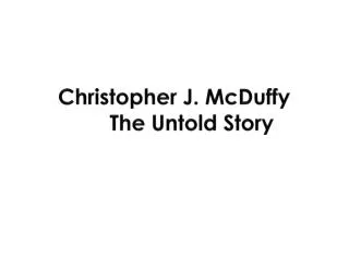 Christopher J. McDuffy The Untold Story